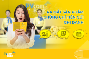 PVcomBank ra mắt sản phẩm nhận lãi cao ổn định thời gian dài

