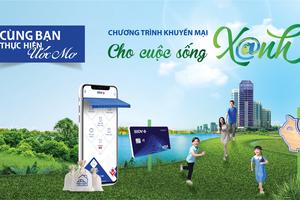 BIDV khuyến mại lớn nhất trong năm “Cho cuộc sống xanh”