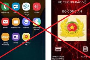 Bộ Công an cảnh báo người dùng điện thoại hệ điều hành Android về phần mềm gián điệp đặc biệt nguy hiểm