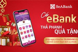 Mở mới Ebank và nhận ngàn Voucher hấp dẫn từ SeABank