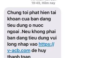 Cảnh báo một số hình thức lừa đảo mới nhằm đánh cắp thông tin dịch vụ ngân hàng