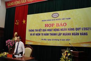 Qúy 1/2021: Tín dụng nền kinh tế tăng 3,34%, tổng phương tiện thanh toán tăng 2,9%