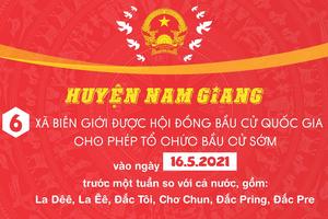 6 xã biên giới huyện Nam Giang hoàn thành bầu cử đại biểu Quốc hội khóa XV và HĐND các cấp nhiệm kỳ 2021-2026

