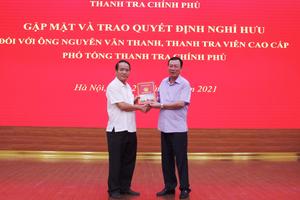 Chia tay Phó Tổng Thanh tra Nguyễn Văn Thanh về nghỉ hưu theo chế độ