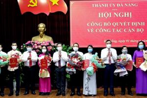 Đà Nẵng: Bổ nhiệm nhiều nhân sự chủ chốt 