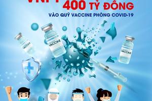  VNPT đóng góp 400 tỷ đồng vào Quỹ vaccine phòng Covid-19