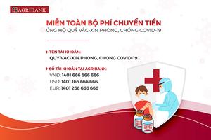  Agribank công bố tài khoản tiếp nhận ủng hộ Quỹ Vắc - xin 