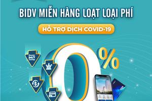 BIDV công bố miễn giảm hàng loạt loại phí dịch vụ 

