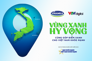 “Vùng xanh hy vọng” - Dự án đặc biệt tiếp nối chiến dịch “Bạn khỏe mạnh Việt Nam khỏe mạnh” của Vinamilk