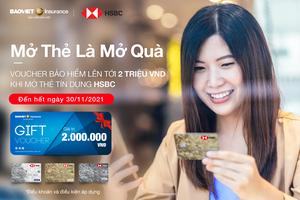 Mở thẻ là mở quà- tặng voucher Bảo hiểm Bảo Việt lên tới 2 triệu đồng khi mở thẻ tín dụng HSBC