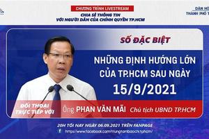 Tối nay Chủ tịch TP HCM sẽ trả lời về kế hoạch sau ngày 15/9