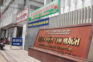 Cần Thơ cách ly toàn bộ Bệnh viện Tim mạch để phòng, chống dịch Covid-19