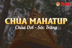 Chùa Mahatup - Chùa Dơi tỉnh Sóc Trăng