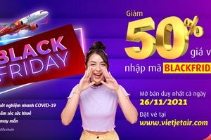 Đừng bỏ lỡ ngày hội mua sắm Black Friday với vé 0 đồng bay cùng Vietjet