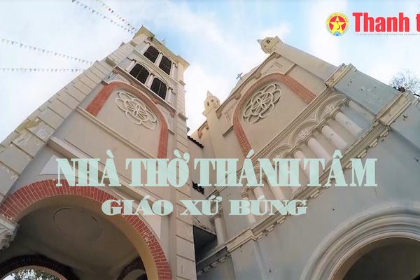 Nhà thờ Thánh Tâm: Nơi lưu giữ bao câu chuyện thuộc về nguồn cội nơi đất lành