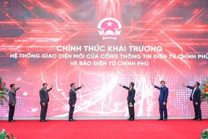 Khai trương giao diện mới của Cổng Thông tin điện tử 
Chính phủ và Báo Điện tử Chính phủ

