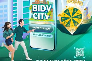 “BIDV City”: Khám phá thành phố thông minh, trúng quà tiền tỷ