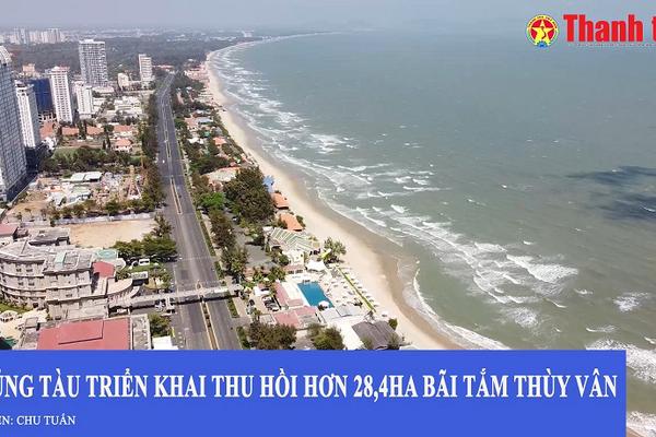 TP Vũng Tàu đang triển khai thu hồi 28,4ha đất bãi tắm Thùy Vân