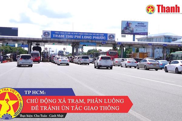 TP HCM: Chủ động xả trạm, phân luồng để tránh ùn tắc giao thông