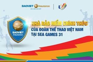 Bảo hiểm Bảo Việt trở thành nhà tài trợ bảo hiểm chính thức tại SEA GAME 31