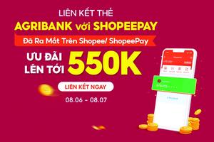 Rộn ràng mua sắm khi liên kết thẻ Agribank và ví điện tử ShopeePay