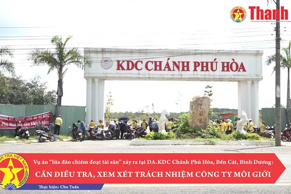 Vụ “lừa đảo chiếm đoạt tài sản” xảy ra tại dự án khu dân cư Chánh Phú Hòa, Bình Dương: Cần xem xét trách nhiệm của công ty môi giới