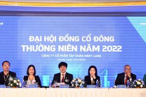 Tập đoàn Meey Land tổ chức thành công Đại hội đồng cổ đông thường niên năm 2022 và thông qua kế hoạch tăng vốn điều lệ