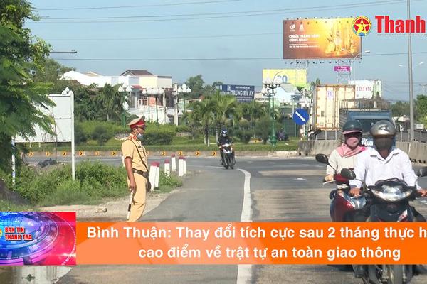 Bình Thuận: Thay đổi tích cực sau 2 tháng thực hiện cao điểm về trật tự an toàn giao thông