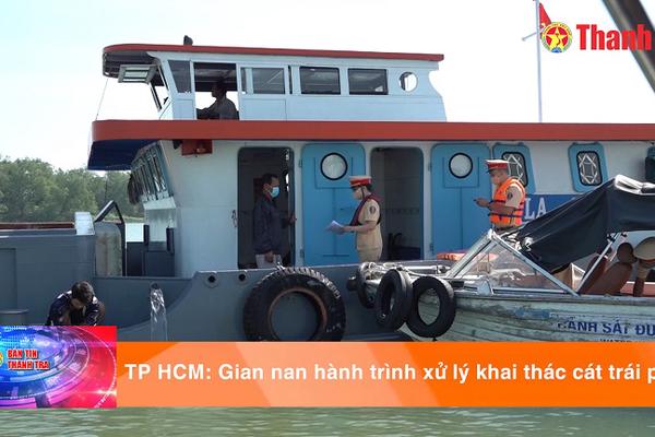 TP HCM: Gian nan hành trình chống khai thác cát trái phép