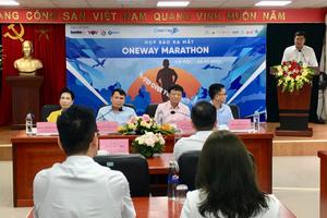 Ra mắt giải chạy thường niên cấp quốc gia “Oneway marathon - Chinh phục những cung đường”