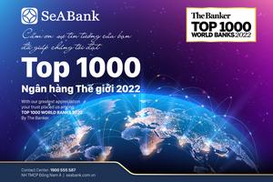 SeABank được The Banker xếp hạng trong “Top 1000 Ngân hàng thế giới 2022”