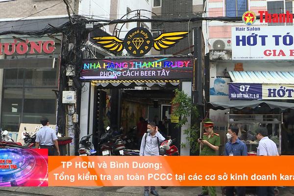 TP HCM và Bình Dương tổng kiểm tra an toàn phòng cháy, chữa cháy tại các cơ sở kinh doanh karaoke