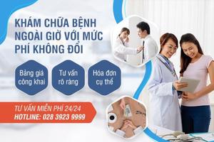 Phòng khám Đa khoa Hoàn Cầu: Khám chữa bệnh ngoài giờ cả thứ 7, chủ nhật và ngày lễ