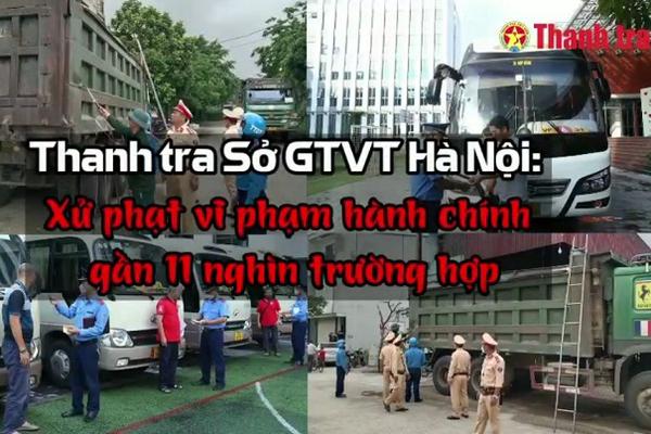 Thanh tra Sở Giao thông vận tải TP Hà Nội:
Xử phạt vi phạm hành chính gần 11 nghìn trường hợp