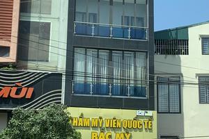 Thẩm mỹ viện Quốc tế Bắc Mỹ bị đình chỉ nhưng vẫn hoạt động