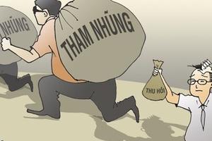 Thu hồi tài sản tham nhũng vẫn là một hạn chế trong phòng, chống tham nhũng