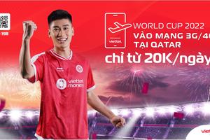 Viettel ưu đãi chỉ từ 20K/ngày cho khách hàng roaming tại Qatar dịp World Cup 