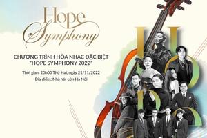 Hope Symphony 2022: Bản giao hưởng thắp sáng niềm tin

