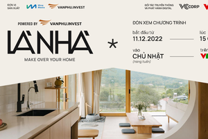 Văn Phú – Invest và show thực tế “Là Nhà”: Nơi tổ ấm trong mơ thành hiện thực