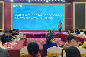 BIDV hỗ trợ doanh nghiệp nhỏ và vừa do phụ nữ làm chủ