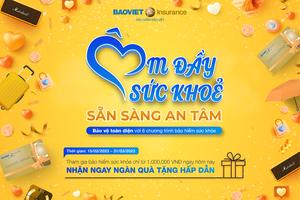 Sẵn sàng an tâm cùng chiếc ôm đầy sức khoẻ từ Bảo Việt