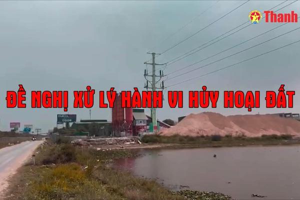 Thường Tín, Hà Nội: Đề nghị xử lý hành vi hủy hoại đất của trạm trộn bê tông Việt Phát