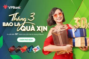 Ngập tràn ưu đãi dành cho chủ thẻ tín dụng VPBank dịp 8/3