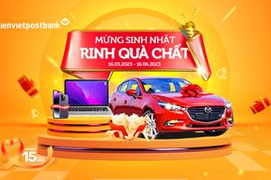 Hàng trăm quà tặng siêu giá trị mừng sinh nhật 15 năm Lienvietpostbank