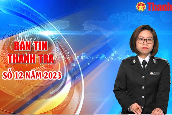 Bản tin Thanh tra số 12 năm 2023