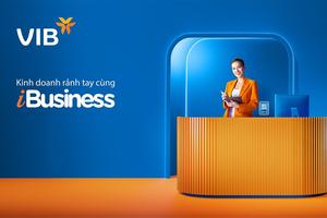 Rảnh tay kinh doanh cùng gói tài khoản VIB iBusiness