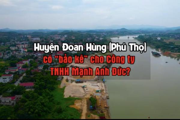 Huyện Đoan Hùng có “làm ngơ” cho Công ty TNHH Mạnh Anh Đức?