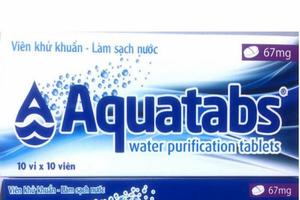 Xuất cấp 2.700.000 viên sát khuẩn Aquatabs 67 mg dự trữ quốc gia cho Bộ Y tế