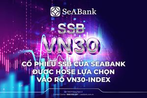 Cổ phiếu SSB của SeABank được HOSE lựa chọn vào rổ VN30-Index