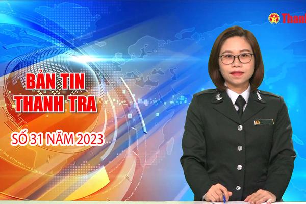 Bản tin Thanh tra số 31 năm 2023